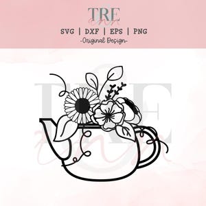 Teapot svg - Teapot Flowers svg - Tea svg - Teapoy Floral svg - Tea Time svg - Tea Party svg - Tea Cup svg - digital cut file - cricut- dxf
