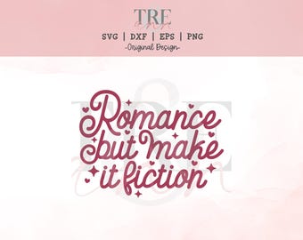 Romance pero que sea ficción svg - Libro svg - Camiseta de libro svg - Leer svg - Lectura svg - Lector de romance svg - Smut svg - Libro del día de San Valentín