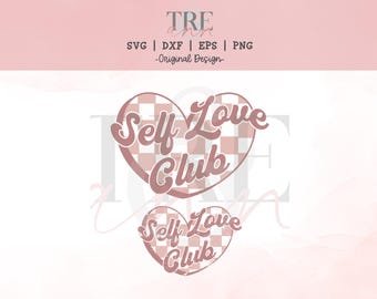 Self Love Club svg - Self Love Club png - Self Love svg - Self Love png - Love Yourself svg - Love Yourself png - Love svg - Sublimation png