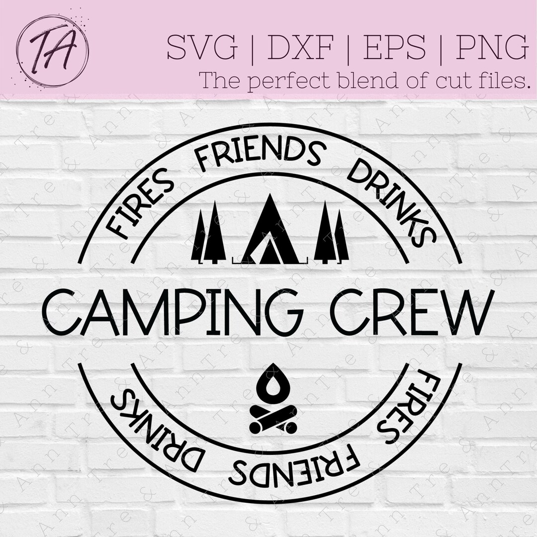 Camping Svg Camp Svg Summer Svg Camping Crew Svg Camping Friends Svg