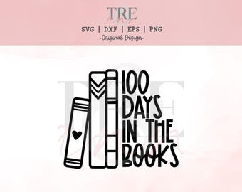 100 Days in the Books svg - 100th Day of School svg - 100 Days of School Shirt svg - 100 Days of School Reading svg - 100th Day Shirt svg