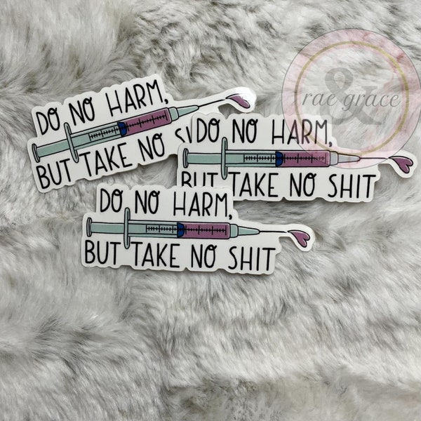 Do No Harm But Take No Shit - Sticker