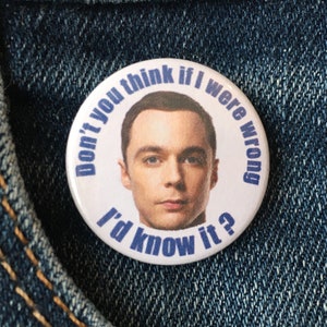 Sheldon Big Bang Theory 1&quot; Button Badge