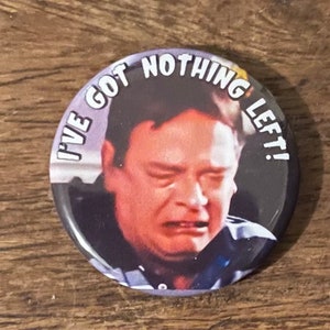 Ian Beale No me queda nada, insignia de botón de 1 pulgada