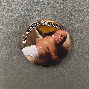 Solo quiero ser puro botón de 1 pulgada