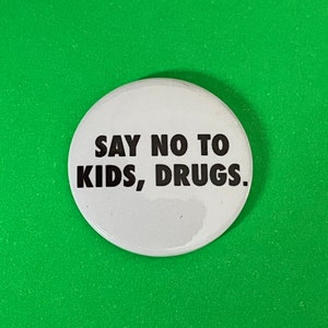 Say No to Kids 1 inch Button Badge