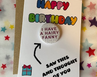 Mini A7 Birthday Card with Badge Hairy Fanny