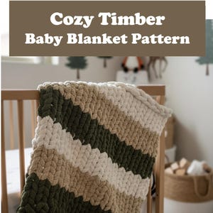 May include: A chunky knit baby blanket in shades of green, beige, and cream, draped over a wooden crib. The blanket features a diagonal striped pattern. Text at the top reads "Cozy Timber Baby Blanket Pattern."
