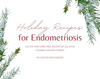 Holiday Recipes for Endometriosis | Gluten Free Recipes | Eating for Endometriosis | Holiday Recipes | Endometriosis Awareness