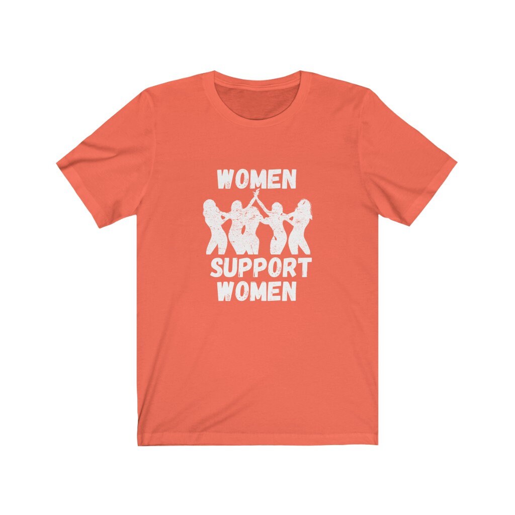 Women Support Women Tshirt Female Empowerment Etsy