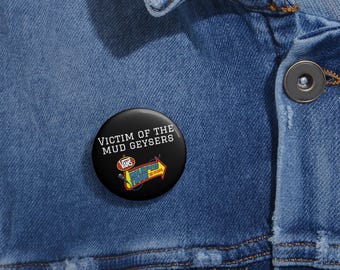 Warped tour victim of the mud geysers pin