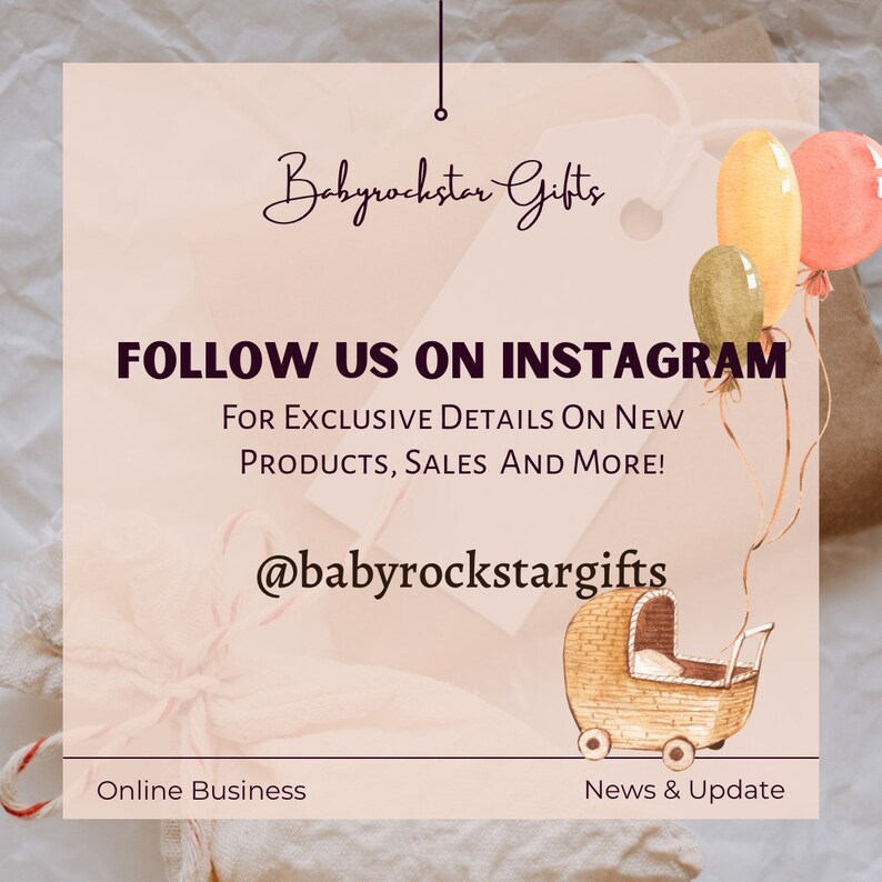 Peut inclure: Un graphique rose et blanc avec le texte "Babyrockster Gifts" et "FOLLOW US ON INSTAGRAM FOR EXCLUSIVE DETAILS ON NEW PRODUCTS, SALES AND MORE! @babyrockstargifts". Le graphique pr&eacute;sente &eacute;galement une image de dessin anim&eacute; d'une poussette et de ballons.