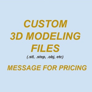 Custom 3D Print Files - Digital File Commission