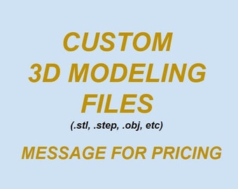 Custom 3D Print Files - Digital File Commission