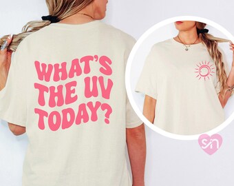 What's The UV Today Summer T-shirt | UV Index | Summer Vibes | Tanning | Beach Shirt | UV Checker | Girls Getaway | Summer Vacation
