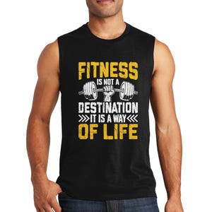 Fitness Is Not A Destination It&#39;s A Way of Life Men&#39;s Tank Top | Men&#39;s Fitness Workout Muscle Tee | Men&#39;s Gym Muscle T-shirt