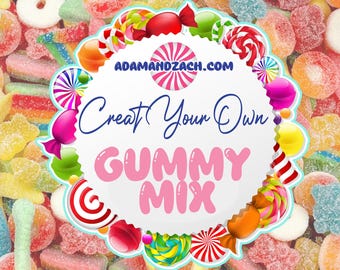 May include: A colorful assortment of gummy candies and lollipops. The image features a central circular design with the text "Create Your Own Gummy Mix" and the website "ADAMANDZACH.COM". The candies are in various shapes and colors, including rings, bears, and worms.