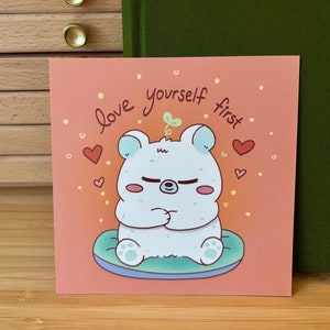 Cute Chubchub Bear Illustration Postcard | Love Yourself First Message Card | Kawaii Art Print