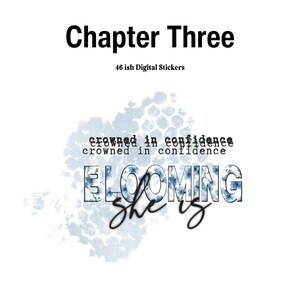 May include: Digital sticker set with the text "Chapter Three" and "46 ish Digital Stickers." The design includes the phrases "crowned in confidence" and "BLOOMING she is" with floral accents in blue.