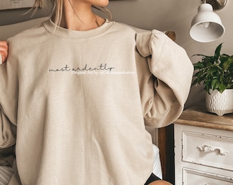 Most Ardently Pride and Prejudice Sweatshirt Jane Austen Gifts Jane Austen Sweatshirt Booklover Sweatshirt Mr Darcy Quote Reading Sweatshirt