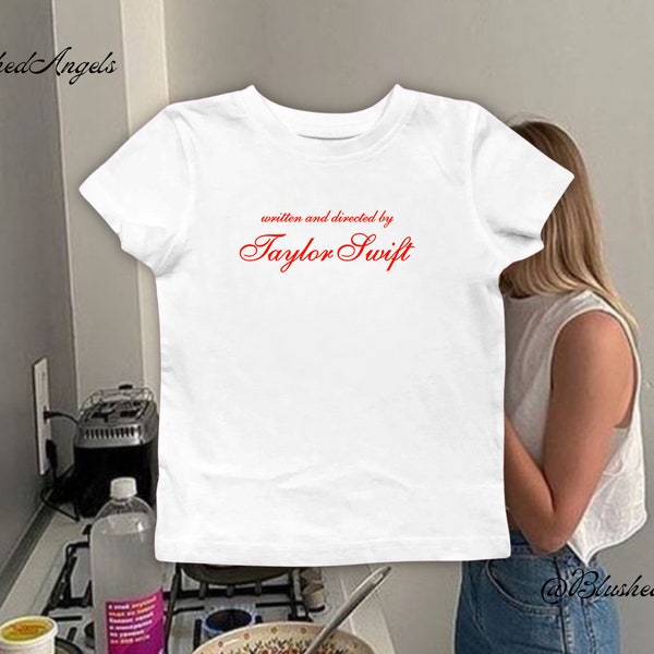 Written and Directed by Taylor Swift Baby Tee | Y2k Graphic Baby Tee, 90s Baby Tee, Trending Baby Tee, Cool Girl Baby Tee, It Girl Baby Tee