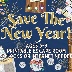 May include: A printable escape room game for ages 5-9 with a New Year's theme. The game features a blue background with gold stars and fireworks, and the text "Save The New Year!" in gold letters. The game is designed to be played without locks or internet access.