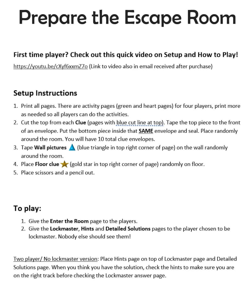 May include: Instructions for setting up and playing an escape room game. The instructions include a link to a video tutorial and details how to prepare the game for four players.