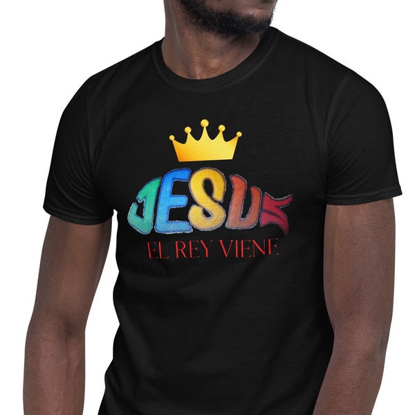 Jesus El Rey Viene Short-Sleeve Unisex T-Shirt