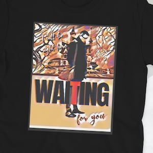 Enoch I Will Be Right Here Waiting For You Short-Sleeve Unisex T-Shirt
