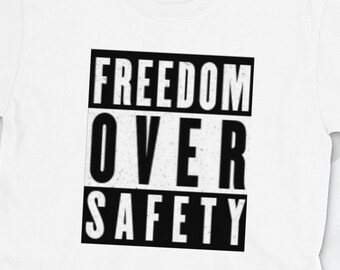 Camiseta unissex de manga curta Freedom Over Safety Freedom