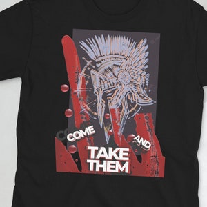 Come And Take Them Short-Sleeve Unisex T-Shirt