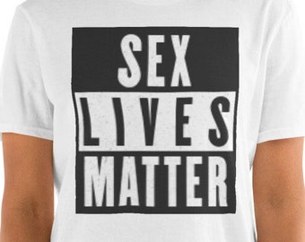 Sex Lives Matter Short-Sleeve Unisex T-Shirt