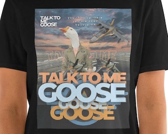 Talk To Me Goose Funny Short-Sleeve Unisex T-Shirt