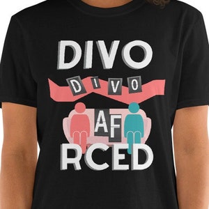 Divorced AF Shirt, Divorce Shirt, Divorce Gift, Divorce Party Shirt, Divorced Tee, Gift for Divorcee, Divorced T-Shirt, Graphic Tee