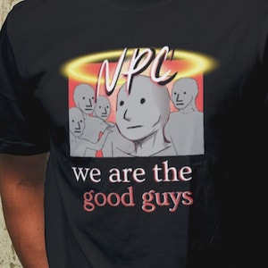 NPC We Are The Good Guys Short-Sleeve Unisex T-Shirt