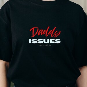 Daddy Issues Yup I Got Em Short-Sleeve Unisex T-Shirt