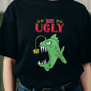 Be Ugly Short-Sleeve Unisex T-Shirt