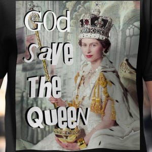 Queen Elizabeth T-Shirt, God Save The Queen Shirt, British Royalty Tee, England T-Shirt, UK Queen T-Shirt, Elizabeth II Shirt