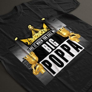 I Love It When You Call Me Big Poppa Short-Sleeve Unisex T-Shirt