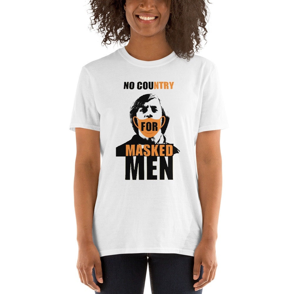 No Country For Masked Men Anton Chigurh Anti-Masks Short-Sleeve Unisex T-Shirt