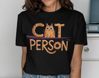 Cute Cat Person Graphic T-Shirt, Perfect Gift for Cat Lovers, Fun Cat T-Shirt for Animal Enthusiasts, Unique Cat Lover Tee
