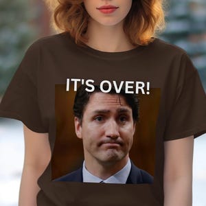 It&#39;s Over Justin Trudeau Shirt