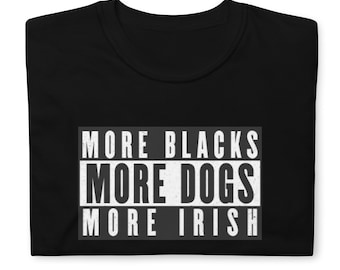 Más negros Más perros Más camiseta irlandesa de manga corta unisex