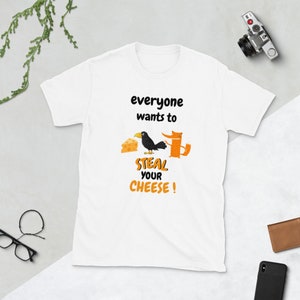 Everyone wants to steal your cheese -Short-Sleeve Unisex T-Shirt