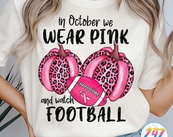 In October We Wear Pink And Watch Football Png, Breast Cancer Awareness, Pink Ribbon Sublimation Design Download, Pumpkin Fall Clipart