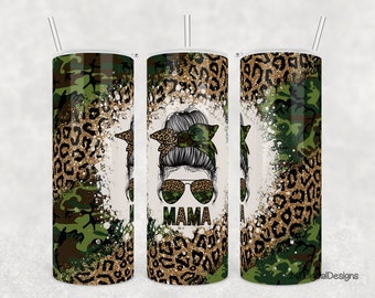 Camo Tumbler Png Mom Mama Tumbler Wrap Sublimation Designs Downloads 20oz Skinny Tumbler Template Messy Bun Leopard Glitter Army