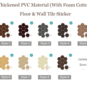 May include: Ten different styles of hexagon-shaped floor and wall tile stickers. The tiles are made of thickened PVC material with foam cotton backing. The tiles are available in a variety of colors and patterns, including brown wood, red wood, gray, black, brown, beige, and light beige. The tiles are 10 pieces per pack.