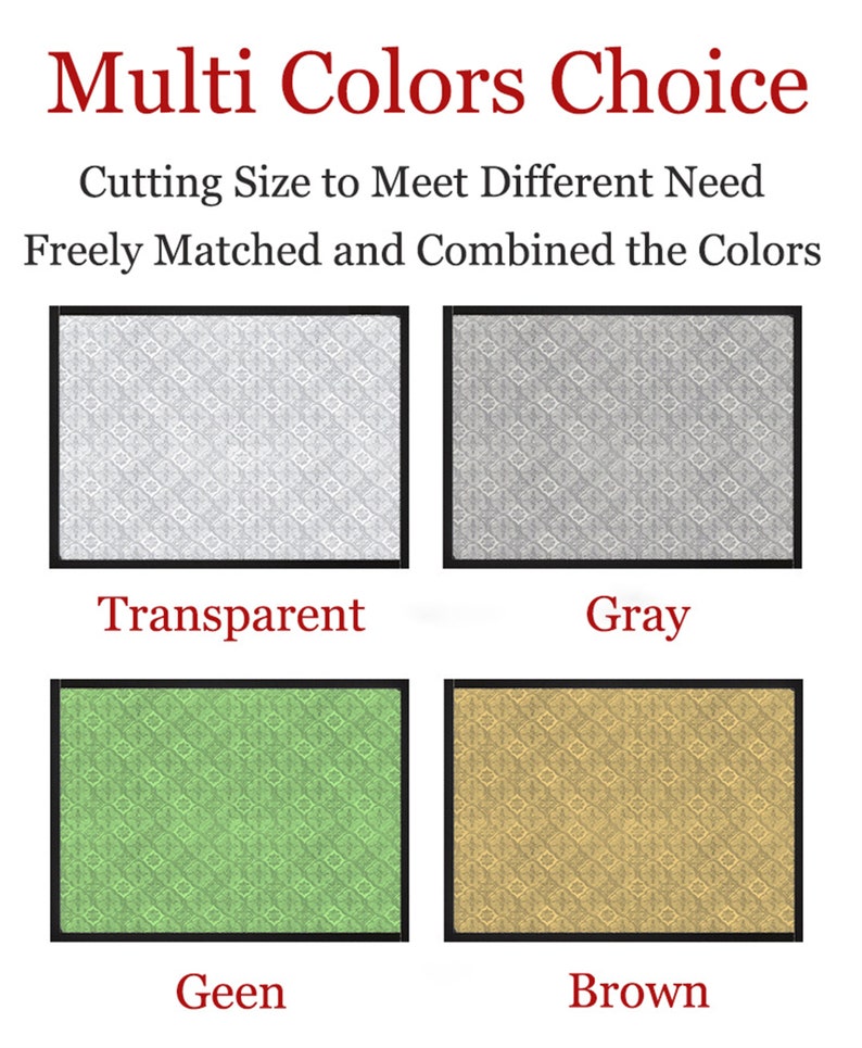 May include: Four square samples of patterned material in different colors: transparent, gray, green, and brown. The text "Multi Colors Choice" is at the top of the image. The text "Cutting Size to Meet Different Need" is below the text "Multi Colors Choice". The text "Freely Matched and Combined the Colors" is below the text "Cutting Size to Meet Different Need". The text "Transparent" is below the transparent sample. The text "Gray" is below the gray sample. The text "Geen" is below the green sample. The text "Brown" is below the brown sample.