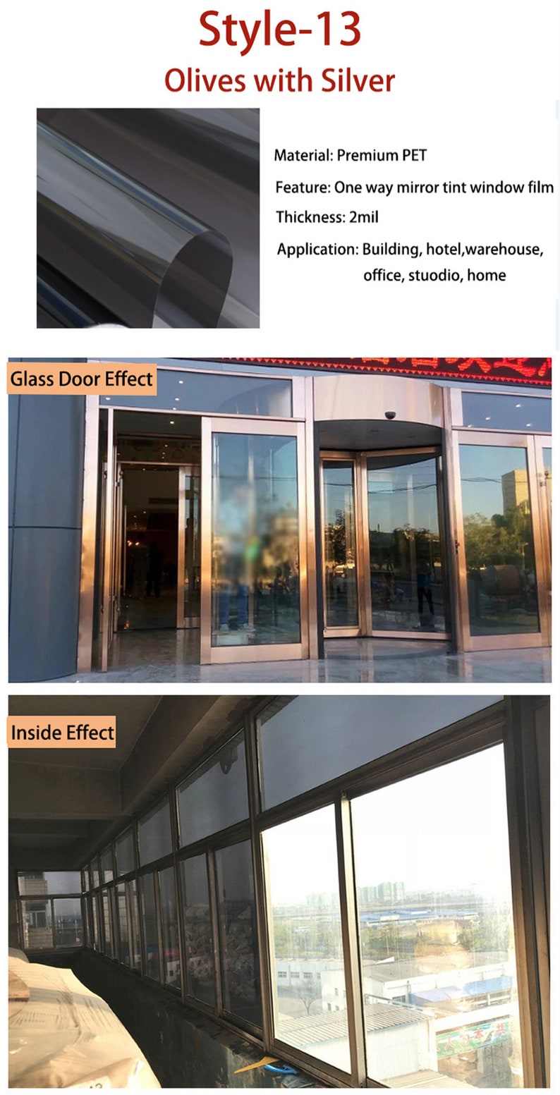 May include: A dark gray window film with a one-way mirror effect. The film is applied to a glass door and a window. The text "Glass Door Effect" and "Inside Effect" is visible in the image. The text "Style-13 Olives with Silver" is also visible. The text "Material: Premium PET, Feature: One way mirror tint window film, Thickness: 2mil, Application: Building, hotel, warehouse, office, studio, home" is visible in the image.