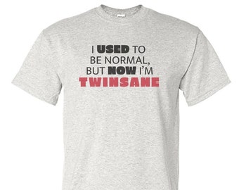 I Used To Be Normal But Now I'm Twinsane Parent of Twins Short Sleeve Shirt - Twins Mom Gift - Father of Twins Gift - Twins Dad Shirt Gift